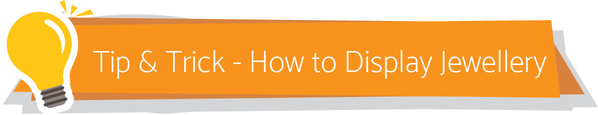 How to Display Jewellery